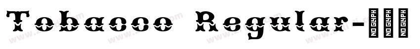 Tobacco Regular字体转换